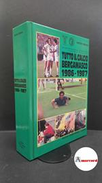 Serina, Pietro. Tutto il calcio bergamasco 1986-1987 Clusone C. Ferrari