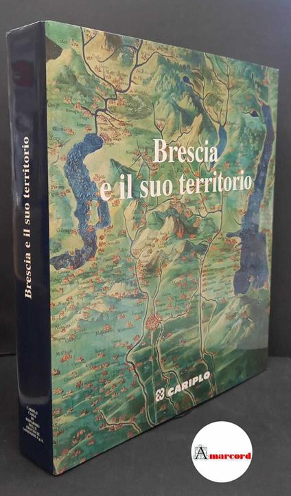 AA. VV. Brescia e il suo territorio. Cariplo. 1996 - I - copertina
