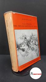 Burckhardt, Jacob. , and Valbusa, Domenico. La civiltà del Rinascimento in Italia Firenze Sansoni, 1962