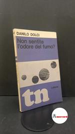 Dolci, Danilo. Non sentite l'odore del fumo? Bari Laterza, 1971 prima edizione