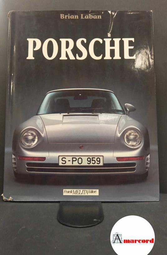 Laban, Brian. Porsche : la genealità nelle generazioni. La Spezia Fratelli Melita Editori, 1993 - Brian Laban - copertina