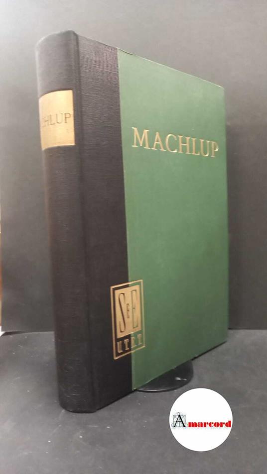 Machlup, Fritz. , and Giorda, Michelangelo. La concorrenza ed il monopolio Torino Unione Tipografico-Editrice Torinese, 1956 - Fritz Machlup - copertina