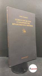 Cantimori, Delio. , and Prosperi, Adriano. Ulrico von Hutten e i rapporti fra Rinascimento e Riforma Torino Aragno, 2022