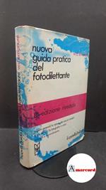 Emanuel, W. D.. Nuova guida pratica del fotodilettante Milano Il Castello, 1974