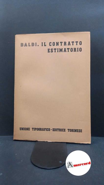Balbi, Giovanni. Il contratto estimatorio Torino UTET, 1954 - Giovanni Balbi - copertina