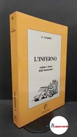 Arrighini, Angelico. L'Inferno : origine e storia della dannazione. Genova Il Basilisco, 1988