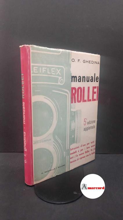 Ghedina, Oscar F.. Manuale Rollei Milano Il Castello, 1965 - Oscar F. Ghedina - copertina