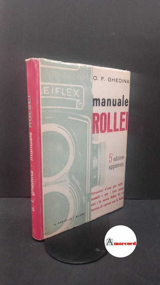 Ghedina, Oscar F.. Manuale Rollei Milano Il Castello, 1965 - Oscar F. Ghedina - copertina