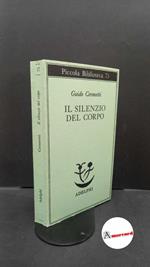 Ceronetti, Guido. Il silenzio del corpo : materiali per studio di medicina. Milano Adelphi, 1979
