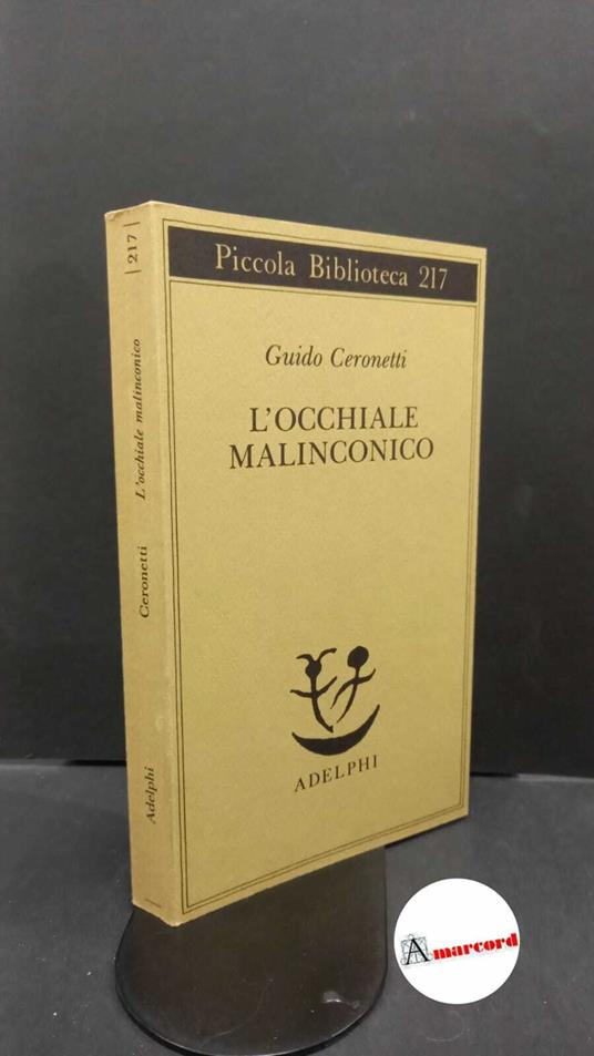 Ceronetti, Guido. L'occhiale malinconico Milano Adelphi, 1988 - Guido Ceronetti - copertina