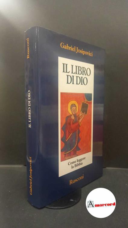 Josipovici, Gabriel. Il Libro di Dio : come leggere la Bibbia. Milano Rusconi, 1992 - Gabriel Josipovici - copertina