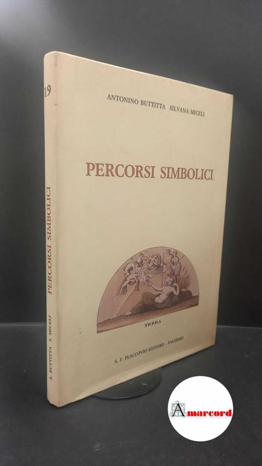 Buttitta, Antonino. , and Miceli, Silvana. , and D'Agostino, Gabriella. Percorsi simbolici Palermo S. F. Flaccovio, 1989 - Antonino Buttitta - copertina