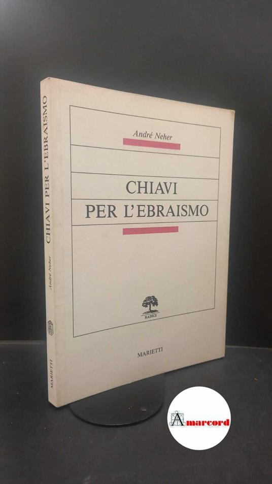 Neher, André. Chiavi per l'ebraismo Genova Marietti, 1988 - André Neher - copertina