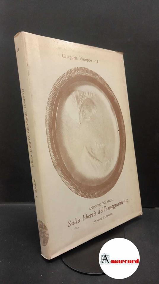 Rosmini, Antonio. , and Raschini, Maria Adelaide. Sulla libertà dell'insegnamento L'Aquila Japadre, 1987 - Antonio Rosmini - copertina