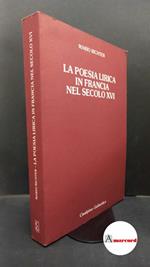 Richter, Mario. La poesia lirica in Francia nel secolo 16. Milano Cisalpino-Goliardica, 1983