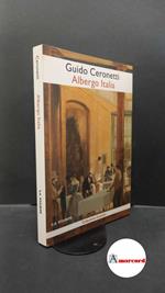 Ceronetti, Guido. Albergo Italia Torino La Stampa, 2005
