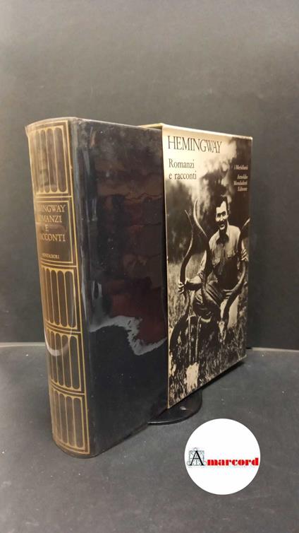 Hemingway Ernest. Romanzi e racconti. Meridiani Mondadori. 1974 - I. Con cofanetto - Ernest Hemingway - copertina