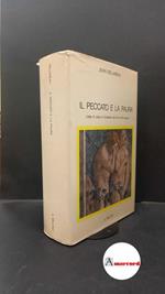 Delumeau, Jean. Il peccato e la paura : l'idea di colpa in Occidente dal 13. al 18. secolo. Bologna Il mulino, 1987