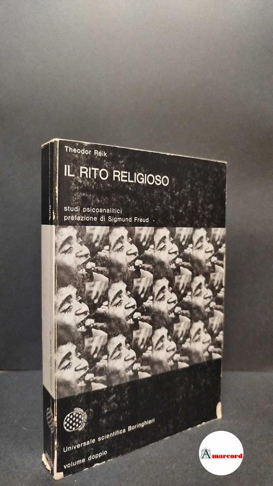 Reik, Theodor. Il rito religioso : studi psicoanalitici. Torino Boringhieri, 1977 prefazione di Freud, Sigmund - copertina