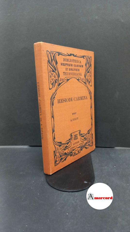 Hesiodus. , and Homerus. , Rzach, Alois. Hesiodi Carmina Lipsiae in aedibus B. G. Teubneri, 1908 - copertina