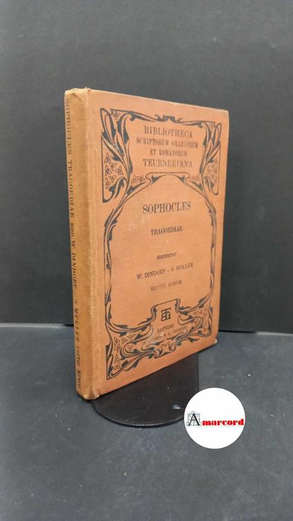 Sophocles. , and Dindorf, Wilhelm. , Mekler, Siegfried. Sophoclis tragoediae Lipsiae in aedibus B. G. Teubneri, 1901 - Sofocle - copertina