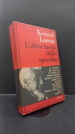 Konrad Lorenz. L'altra faccia dello specchio. Adelphi, 1974. Prima edizione