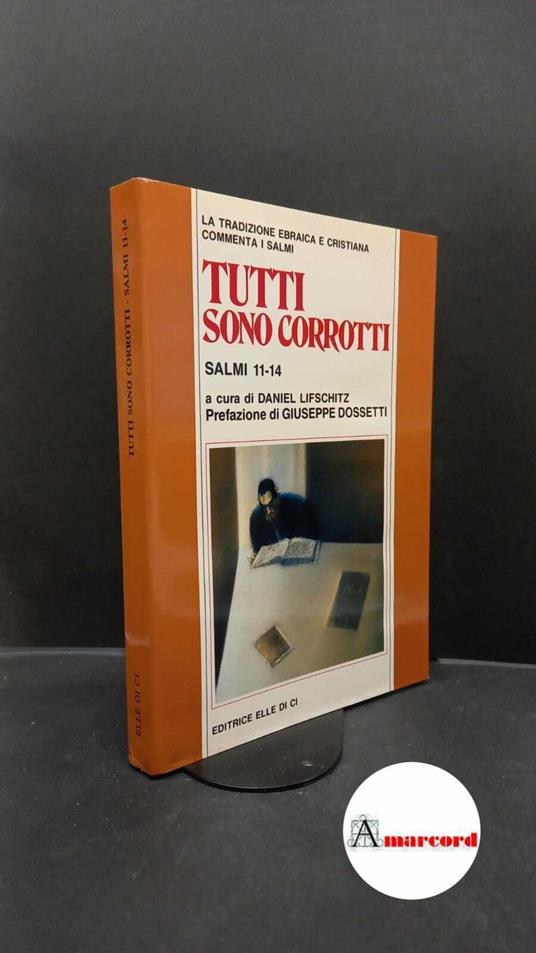 Lifschitz, Daniel. Tutti sono corrotti : salmi 11-14. Leumann, \Rivoli! Elle Di Ci, 1994 - copertina
