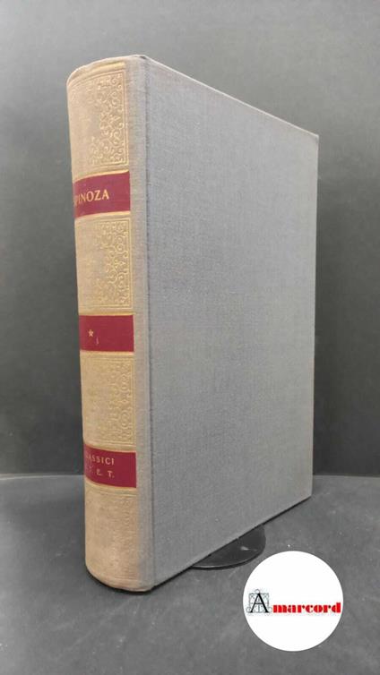 Spinoza, Benedictus : de. , and Cantoni, Remo. , Fergnani, Franco. Etica e Trattato teologico-politico \Torino! Unione tipografico-editrice torinese, 1972 - Baruch Spinoza - copertina