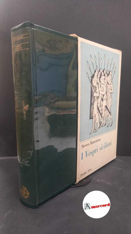 Runciman, Steven. , and Portoghese, Pasquale. I Vespri siciliani : storia del mondo mediterraneo alla fine del tredicesimo secolo. Bari Dedalo, 1971 - Steven Runciman - copertina