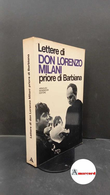 Milani, Lorenzo. , and Gesualdi, Michele. Lettere di don Lorenzo Milani priore di Barbiana [Milano] A. Mondadori, 1970 - Lorenzo Milani - copertina