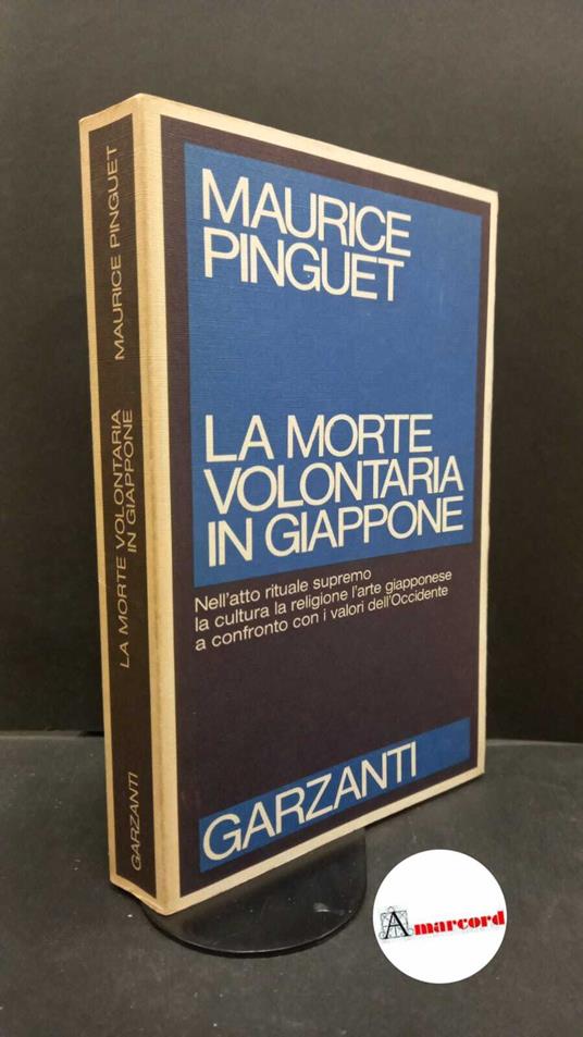 Pinguet, Maurice. La morte volontaria in Giappone Milano Garzanti, 1985 - Maurice Pinguet - copertina