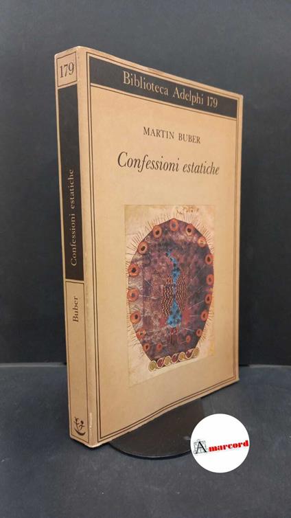 Buber, Martin. , and Romani, Cinzia. Confessioni estatiche Milano Adelphi, 1987 - Martin Buber - copertina