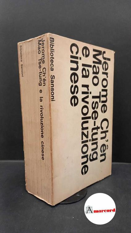 Ch'ên, Jerome. , and Pisu, Renata. , Mao Zedong. Mao Tse-tung e la rivoluzione cinese Firenze Sansoni, 1966 - Jerome Ch'ên - copertina