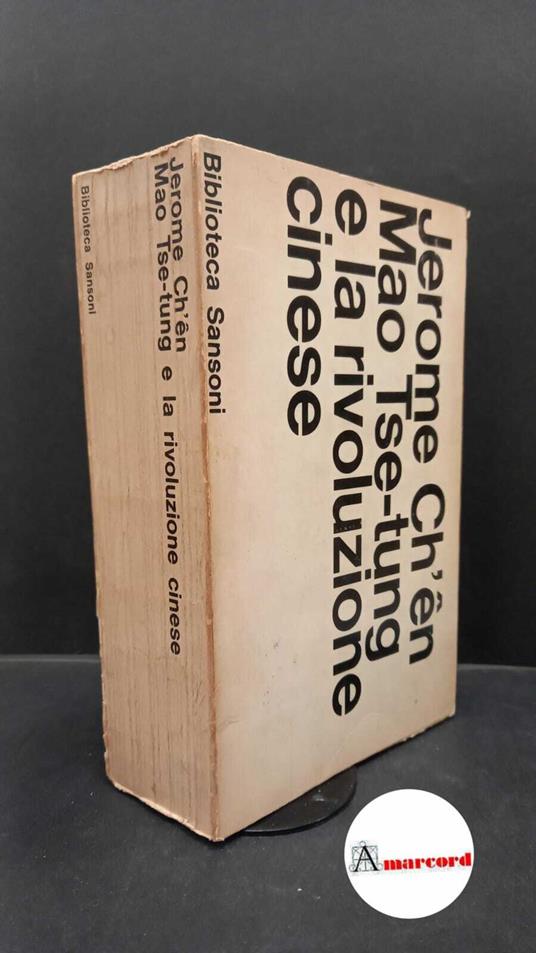 Ch'ên, Jerome. , and Pisu, Renata. , Mao Zedong. Mao Tse-tung e la rivoluzione cinese Firenze Sansoni, 1966 - Jerome Ch'ên - copertina