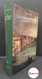 Maretto, Paolo. , and Caniggia, Gianfranco. , Tosello, Massimo. La casa veneziana : nella storia della citta dalle origini all'Ottocento. Venezia Marsilio, 1986