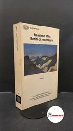 Mila, Massimo. , and Vattimo, Gianni. , Calvino, Italo. , Mila Giubertoni, Anna. Scritti di montagna Torino Einaudi, 1992