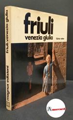 Roiter, Fulvio. , and Sgorlon, Carlo. Friuli-Venezia Giulia Udine Magnus, 1978