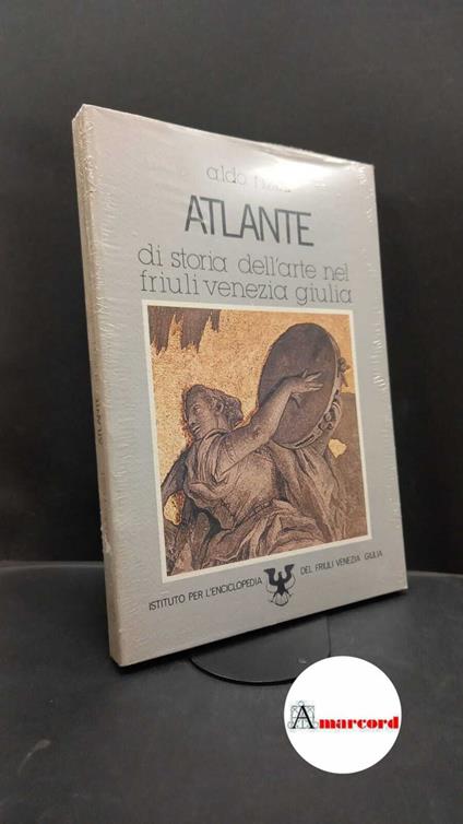 Rizzi, Aldo. Atlante di storia dell'arte nel Friuli Venezia-Giulia : con tavole e dizionario dei termini tecnici e dei movimenti artistici. Udine Istituto per l'Enciclopedia del Friuli Venezia-Giulia, 1979 - Aldo Rizzi - copertina