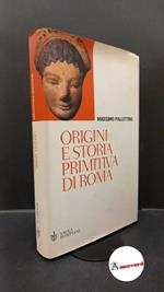 Pallottino, Massimo. Origini e storia primitiva di Roma \Milano! Bompiani, 2000