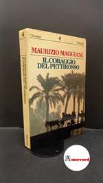 Maggiani, Maurizio. Il coraggio del pettirosso Milano Feltrinelli, 1995