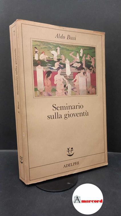 Aldo Busi. Seminario sulla gioventù - Aldo Busi - copertina