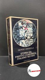 Amendola, Giorgio. Storia del Partito comunista italiano : 1921-1943. Roma Editori riuniti, 1978