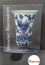 Arnold, Klaus-Peter. , Diefenbach, Verena. Meissener blaumalerei aus drei jahrhunderten München Prestel, 1989