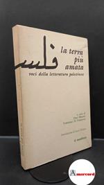 D'Eramo, Luce. , Di Francesco, Tommaso. , Blasone, Pino. , Arioli, Angelo. La terra più amata : voci della letteratura palestinese. [Roma! Il manifesto, 1988