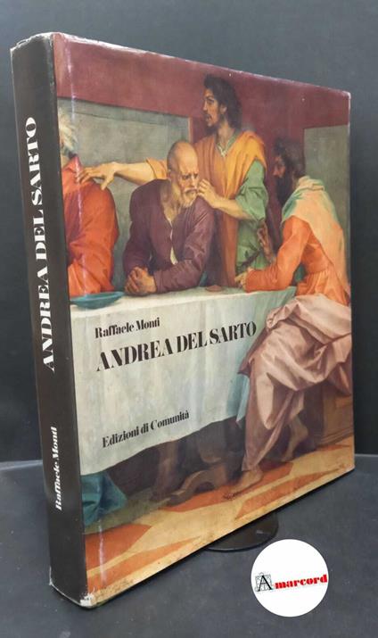 Monti, Raffaele. Andrea del Sarto Milano Edizioni di Comunita, 1981 - Monti - copertina