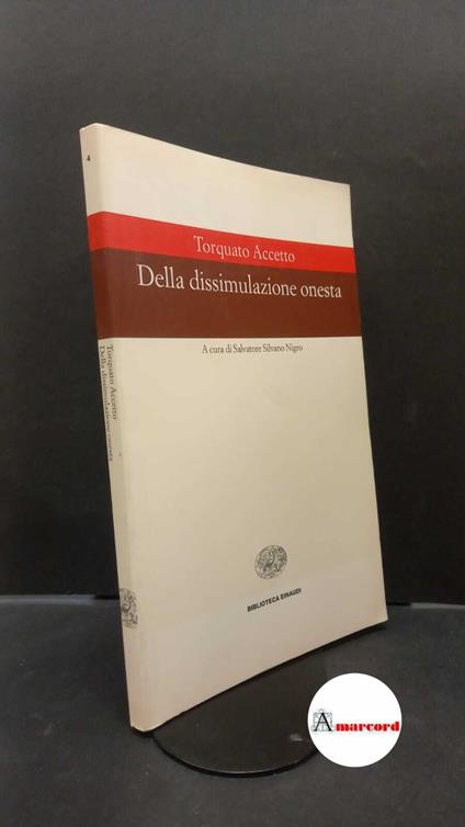 Accetto, Torquato. , and Nigro, Salvatore Silvano. Della dissimulazione onesta Torino Einaudi, 1997 - Torquato Accetto - copertina