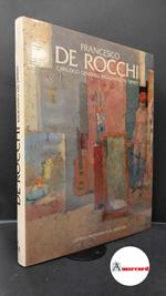 De Rocchi, Francesco. , and Mascherpa, Giorgio. , Modesti, Renzo. Francesco De Rocchi: catalogo generale ragionato dei dipinti Milano Giorgio Mondadori & Associati, 1987