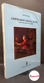 Papi, Gianni. , and Honthorst, Gerrit : Van. Gherardo delle Notti : Gerrit Honthorst in Italia. Soncino Edizioni dei Soncino, 1999