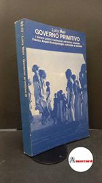 Mair, Lucy. , and Curti, Franco. Governo primitivo : i sistemi politici tradizionali nell'Africa orientale. [Milano] Franco Angeli, 1982