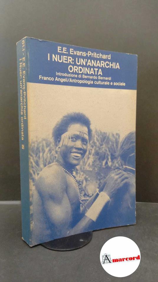 Evans-Pritchard, Edward Evan. , and Bernardi, Bernardo. I Nuer : un'anarchia ordinata. Milano Angeli, 1979 - copertina